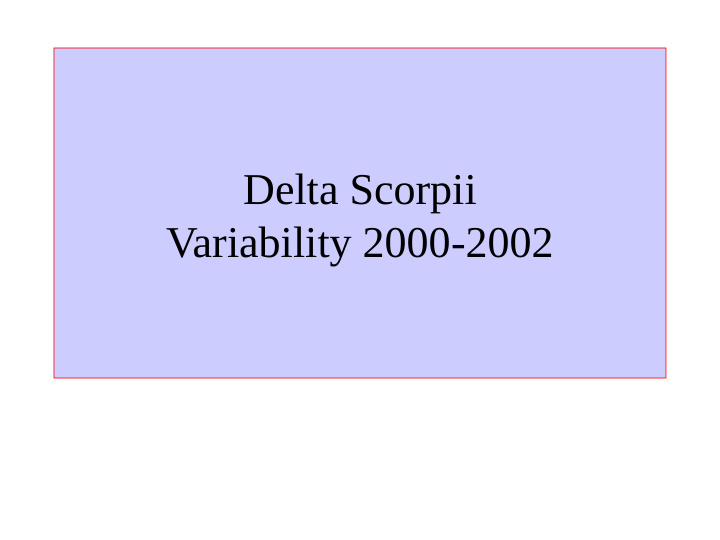 delta scorpii variability 2000 2002