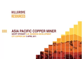 ASIA PACIFIC COPPER MINER  GEOFF STEWART G.M. BUSINESS DEVELOPMENT  CITI COPPER DAY 5 APRIL 2011