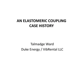 CASE HISTORY  Talmadge Ward  Duke Energy / VibRental LLC Piedmont Annual Training  2018 Lake