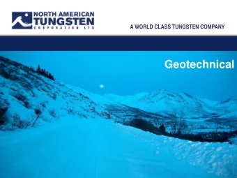 Geotechnical TSX VENTURE EXCHANGE: NTC  A WORLD CLASS TUNGSTEN COMPANY  Physical Stability of
