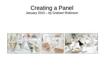 Creating a Panel  January 2015  by Graham Robinson  Agenda  What a Panel is  Rules for the