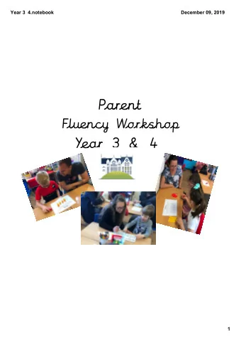Parent  FluencyWorkshop  Year3&amp;4  1  Year 3  4.notebook  December 09, 2019