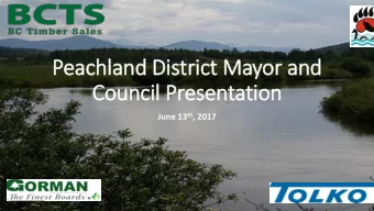 Council Presentation June 13 th , 2017  Okan  Okanagan  gan For  orest  est Licensee  Licensees