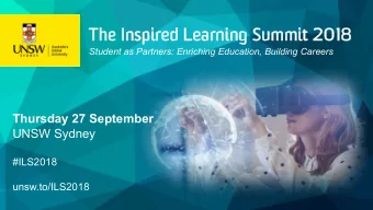 The  The Inspired  d Le  Learning S  Sum  ummit 2018  Student as Partners: Enriching Education,