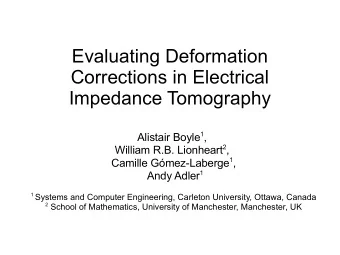 Evaluating Deformation  Corrections in Electrical  Impedance Tomography Alistair Boyle 1 , William