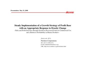 Steady Implementation of a Growth Strategy of Profit Base  with an Appropriate Response to Drastic