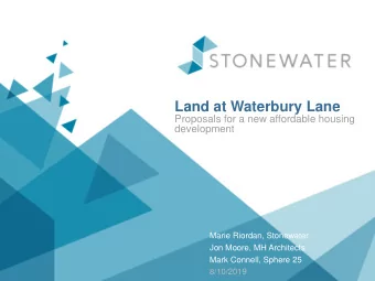 Land at Waterbury Lane  Proposals for a new affordable housing  development  Marie Riordan,