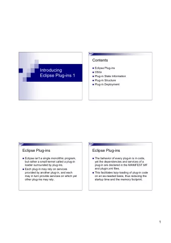 Introducing  OSGi  Eclipse Plug-ins 1  Plug-in State Information  Plug-in Structure