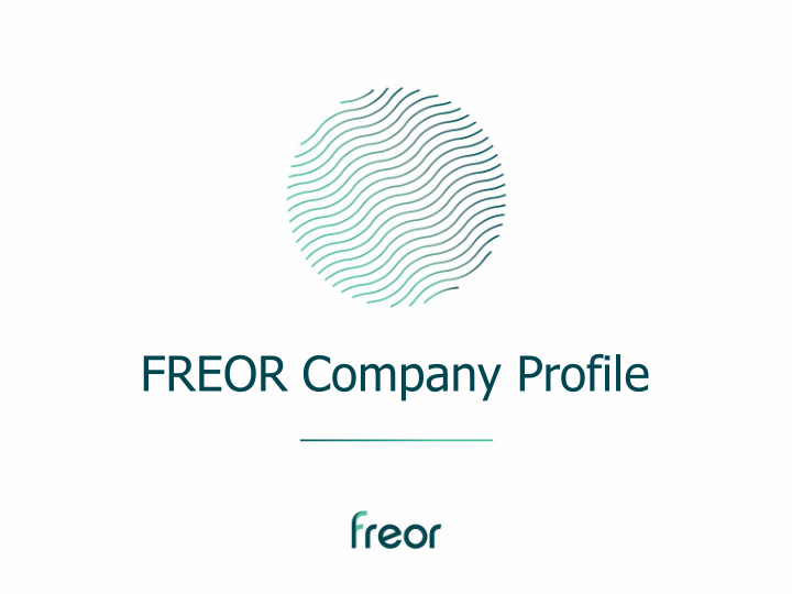 freor company profile about us who we are