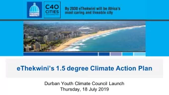 eThekwinis 1.5 degree Climate Action Plan  Durban Youth Climate Council Launch  Thursday, 18