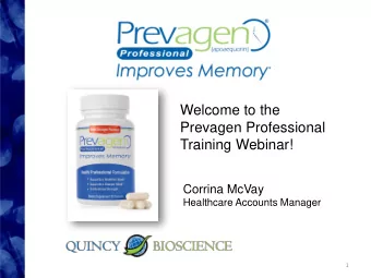 Prevagen Professional  Training Webinar!  Corrina McVay  Healthcare Accounts Manager  1  Aging