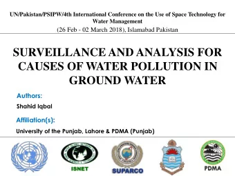 SURVEILLANCE AND ANALYSIS FOR  CAUSES OF WATER POLLUTION IN  GROUND WATER  Authors:  Shahid Iqbal