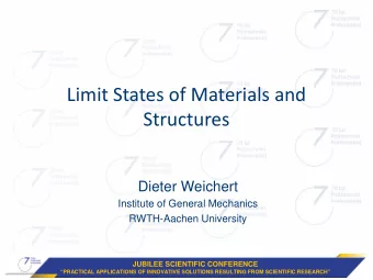 Limit States of Materials and  Structures  Dieter Weichert  Institute of General Mechanics