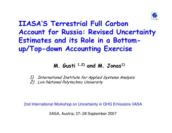 IIASAS Terrestrial Full Carbon  Account for Russia: Revised Uncertainty  Estimates and its Role