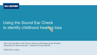 Using the Sound Ear Check  to identify childhood hearing loss  Elien Van den Borre, Sam Denys,