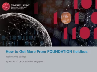 How to Get More From FOUNDATION fieldbus  Beyond wiring savings  By Alex To  - TURCK BANNER