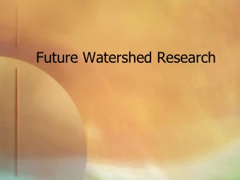 Future Watershed Research  Partnerships &amp; Logistics   Field sampling large geographic areas