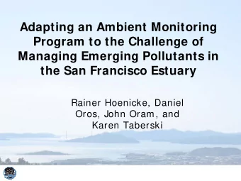 Adapting an Ambient Monitoring  Program to the Challenge of  Managing Emerging Pollutants in  the