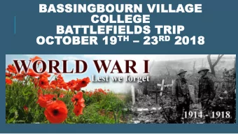COLLEGE  BATTLEFIELDS TRIP TH  23 RD 2018 OCTOBER 19 TH 23 RD  2018  IMPORTANT INFORMATION: