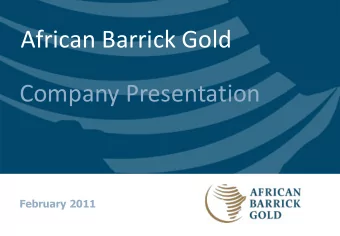 African Barrick Gold  Investor Presentation  Company Presentation  February 2011  Disclaimer