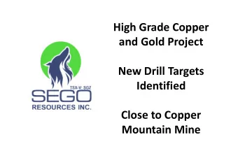 High Grade Copper  and Gold Project  New Drill Targets  Identified  Close to Copper  Mountain Mine