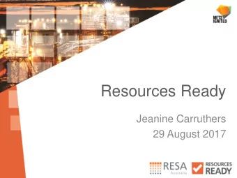 Resources Ready  Jeanine Carruthers  29 August 2017  What has happened over the last  two years?