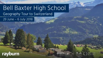 Bell Baxter High School  Geography Tour to Switzerland 29 June  6 July 2018  The Rayburn Tours
