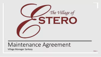 Maintenance Agreement  Village Manager Sarkozy  Slide 1  Agenda    General Background    Low