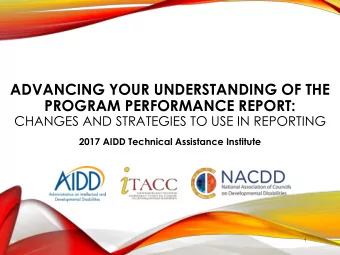 ADVANCING YOUR UNDERSTANDING OF THE  PROGRAM PERFORMANCE REPORT:  CHANGES AND STRATEGIES TO USE IN