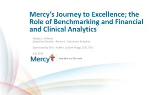 Mercys Journey to Excellence; the  Role of Benchmarking and Financial  and Clinical Analytics