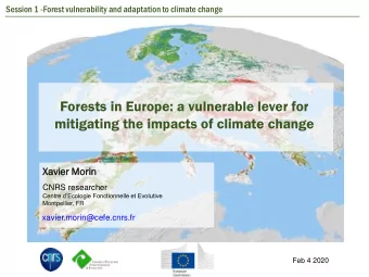 Forests in Europe: a vulnerable lever for  mitigating the impacts of climate change  Xavier  ier