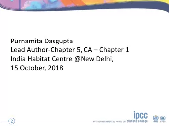 Purnamita Dasgupta Lead Author-Chapter 5, CA  Chapter 1  India Habitat Centre @New Delhi,  15