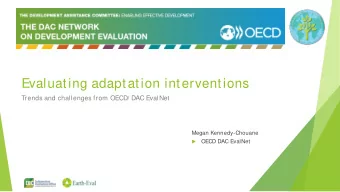 Evaluating adaptation interventions  Trends and challenges from OECD/ DAC EvalNet  Megan