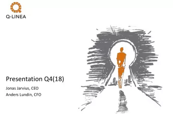 Presentation Q4(18)  Jonas Jarvius, CEO  Anders Lundin, CFO  STRICTLY PRIVATE AND CONFIDENTIAL