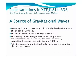 A Source of Gravitational Waves  According to most NS equations of state, the breakup frequency