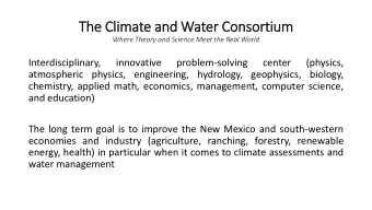 The C  e Clim  imate a  and W  Water C  Con  onsortiu  ium  Where Theory and Science Meet the Real