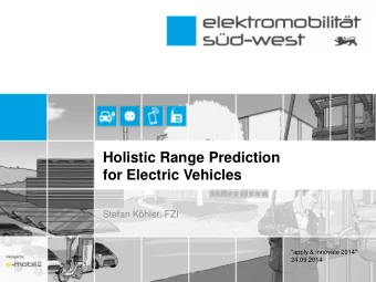 Holistic Range Prediction  for Electric Vehicles  Stefan Khler, FZI  &quot;apply &amp; innovate