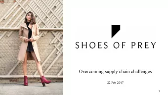 Overcoming supply chain challenges  22 Feb 2017  1  Who am I?  Customised shoes  Operations
