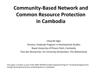 in Cambodia  Chanrith Ngin  Director, Graduate Program in Development Studies  Royal University of