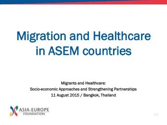 Mi  Migrat  gration  ion an  and Healt  d Healthca  hcare  re  in  in AS  ASEM co  countrie