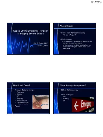 Sepsis 2014: Emerging Trends in  Comes from the Greek meaning:  Managing Severe Sepsis