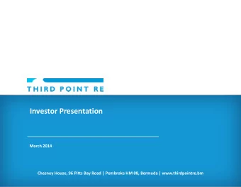Investor Presentation  March 2014  Chesney House, 96 Pitts Bay Road | Pembroke HM 08, Bermuda |