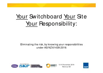 Y  our Switchboard Y  our Site  Y  our Responsibility:  Eliminating the risk, by knowing your