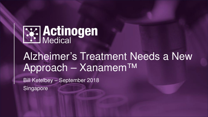 alzheimer s treatment needs a new approach xanamem