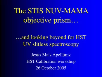 The STIS NUV-MAMA objective prism   and looking beyond for HST  UV slitless spectroscopy Jes