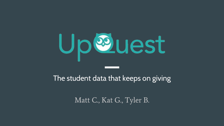 the student data that keeps on giving matt c kat g tyler