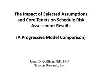 The Impact of Selected Assumptions  and Core Tenets on Schedule Risk  Assessment Results  (A