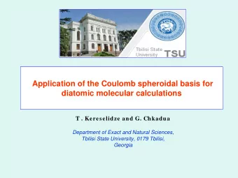 Application of the Coulomb spheroidal basis for diatomic molecular calculations  T . Kereselidze