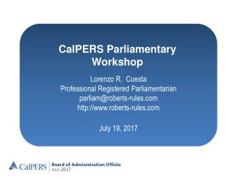 Workshop  Lorenzo R.  Cuesta  Professional Registered Parliamentarian  parliam@roberts-rules.com