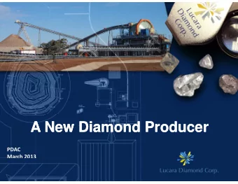 A New Diamond Producer  A New Diamond Producer  PDAC March 2013  Cautionary Statement  Caut o a y